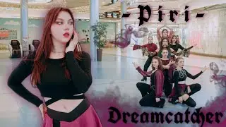[KPOP IN PUBLIC] [ONE TAKE] Dreamcatcher (드림캐쳐) 'PIRI' (피리) dance cover by Dark Side | Russia