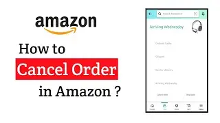 How to Cancel Order on Amazon App ?