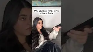 When you're watching a movie with your family 😂