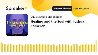 Healing and the Soul with Joshua Cameron