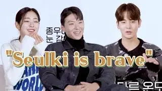 He admires Seul-ki for bravery’