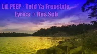 LiL PEEP - Told Ya Freestyle [Lyrics] + [Rus Sub]