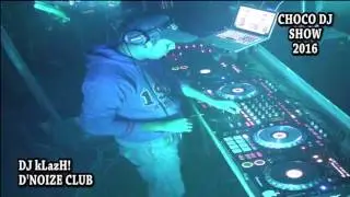 CHOCO DJ SHOW 7 DJ KLAZH!