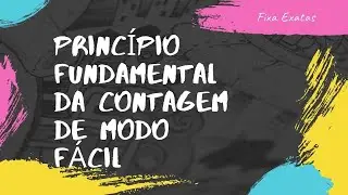 Princípio fundamental da contagem de modo fácil