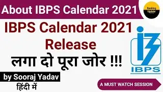 Good News - IBPS Calendar 2021 Out | IBPS Calendar 2021 release | Full Analysis - Explain by Sooraj