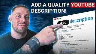 HOW TO ADD A QUALITY YOUTUBE DESCRIPTION!