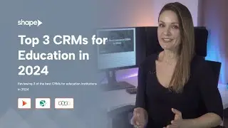 Top 3 Best CRMs For Education In 2024