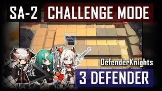 [Arknights] - SA-2 Challenge Mode  | 3 Defender | Defenderknights