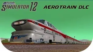 Trainz Simulator DLC: Aerotrain Gameplay ( Trainz 12 ) HD PC