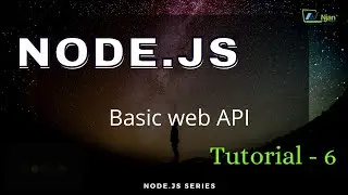 NodeJS | Web API | Basic to Advance | NJan channel | Tutorial - 6