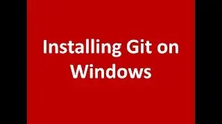 Installing Git on Windows