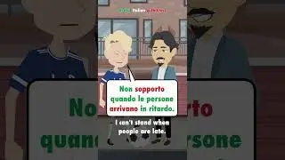 Learn Italian: What annoys you the most?