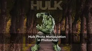 Hulk Photo Manipulation in Photoshop