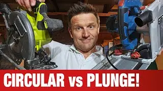 Circular Saw or Plunge Saw for DIY?