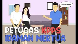 PETUGAS KPPS MENANTU IDAMAN - Animasi Sekolah