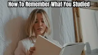 How To Remember What You Studied
