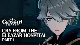 Cry From the Eleazar Hospital / King Deshret and the Three Magi / Archon Quest / Genshin Impact