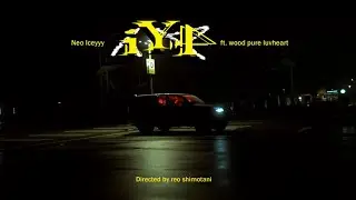 Neo Iceyyy - iY4 ft. wood pure luvheart (Directed by Reo Shimotani) | Official Music Video