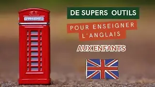 Les meilleurs outils pour apprendre l'anglais aux enfants | Apprentissage langues étrangères