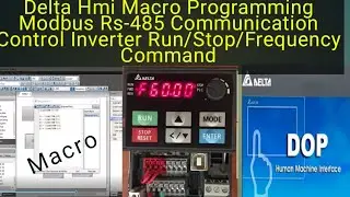 Delta Hmi Macro Programming Modbus Rs-485 Communication Control Inverter Run/Stop/Frequency Command