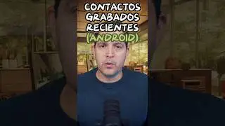 Conseguir Tus Últimos contactos Agregados en tu Android