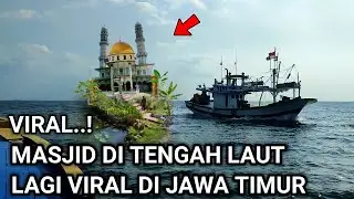 VIRAL..! MASJID DI TENGAH LAUT YANG LAGI VIRAL DI JAWA TIMUR