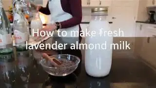 How to Make Fresh Lavender Almond Milk