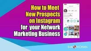 How to Meet New Prospects on Instagram for your Network Marketing Business