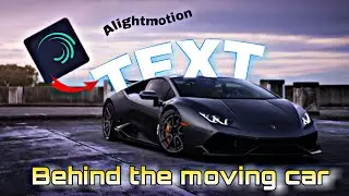 Text Behind Moving Car || Alight motion Tutorial