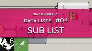 Grasshopper 101: Data Lists | #04 Sub List Component