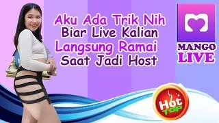 Trik Biar LIVE Langsung Ramai di MANGO LIVE
