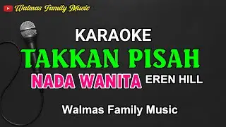 TAKKAN PISAH KARAOKE || NADA WANITA || EREN