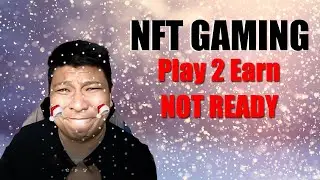 Why NFT Gaming is not Ready for the market now