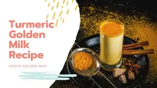 Turmeric golden milk - golden milk (turmeric milk) | dairy-free, vegan golden milk recipe