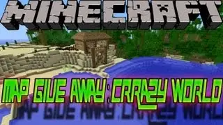 Minecraft Map give away:CrAzY World