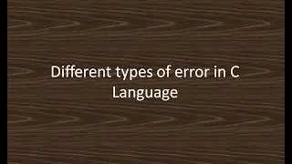 C Programming Tutorial for Beginners part 6 | Different types of error in C Language