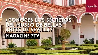 ¿Conoces los secretos del Museo de BBAA de Sevilla?