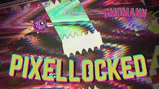 PixelLocked (Hard Demon) by gmdmann || Geometry Dash [v2.2]
