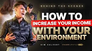 How To Increase Your Income With Your Environment? |Kim Calvert| Dynamite Lifestyle