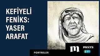 Kefiyeli Feniks: Yaser Arafat