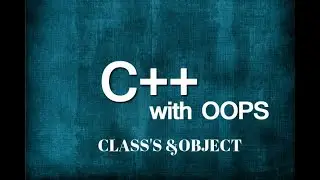 Object Oriented Programming in C++ | Class and Objects