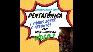 Improvisando com a Pentatônica 1 / Os 5 modelos da Escala Pentatônica