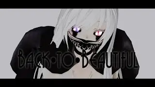 【MMD】 Back•to•Beautiful  ⌠Thanks for 3OO subs ♥⌡