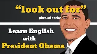 Look Out For Usage, Pronounce, Meaning, Definition, Sentence Examples