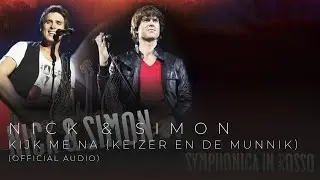 Nick & Simon - Kijk Me Na feat. Paul De Munnik (Live bij Symphonica In Rosso 2011) [Official Audio]