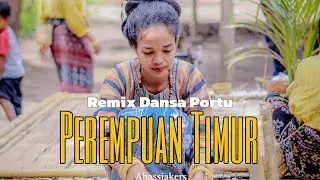 PEREMPUAN TIMUR_REMIX DANSA PORTU_ABASSJAKERS