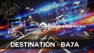 Destination - BA7A【Audio Trailer】