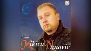 Mikica Nanović - Sa tobom mi prija - (Audio 2002))