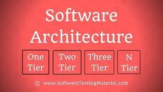 Software Architecture - One Tier, Two Tier, Three Tier & N Tier Architecture