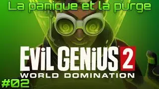 [FR] Evil Genius 2 #2 - La panique et la purge